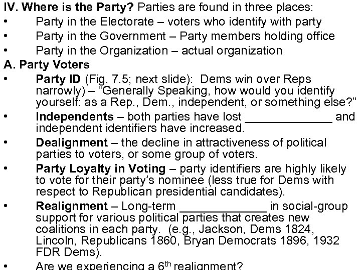 IV. Where is the Party? Parties are found in three places: • Party in