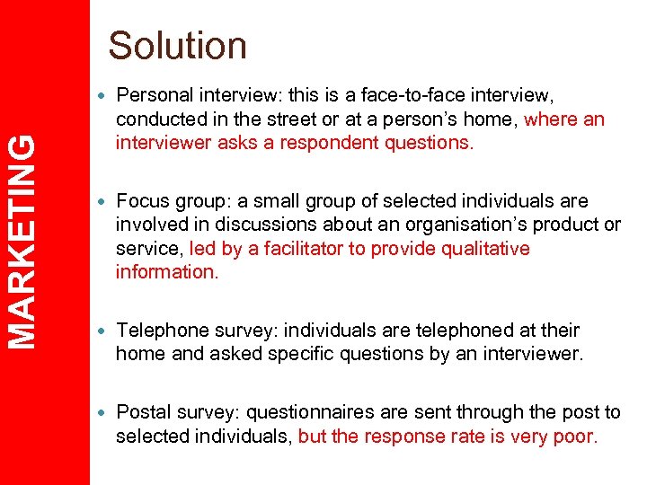 Solution MARKETING Personal interview: this is a face-to-face interview, conducted in the street or