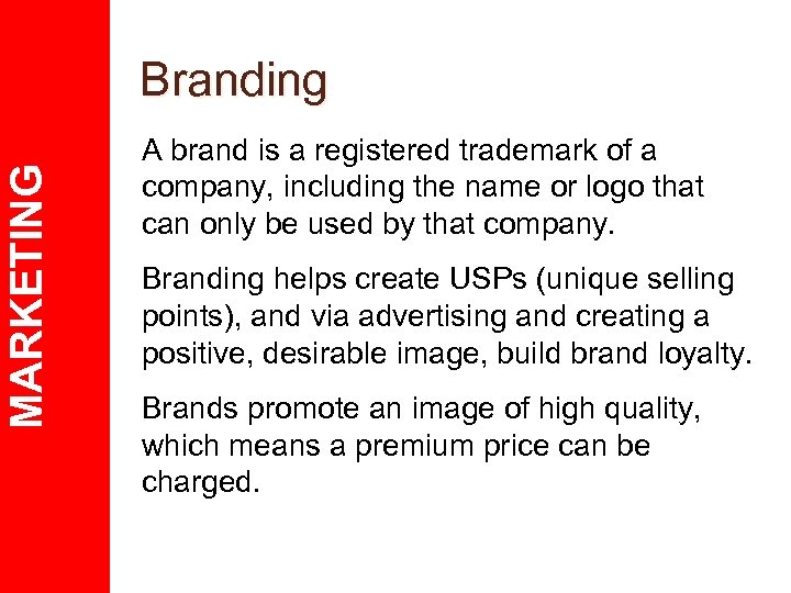 MARKETING Branding A brand is a registered trademark of a company, including the name