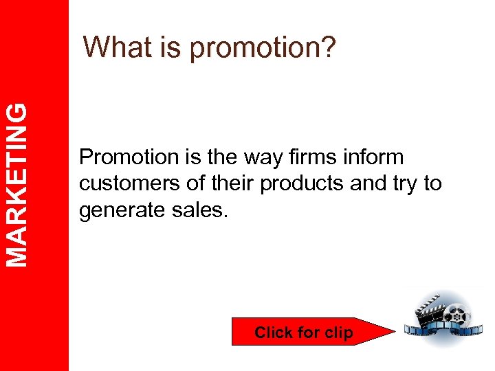 MARKETING What is promotion? Promotion is the way firms inform customers of their products