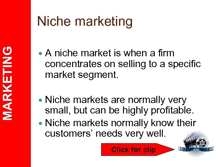 MARKETING Niche marketing A niche market is when a firm concentrates on selling to