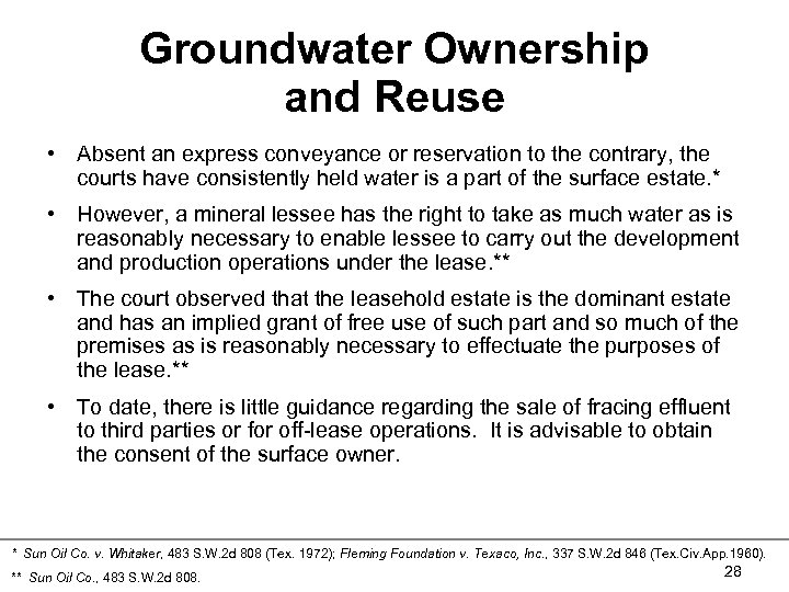Groundwater Ownership and Reuse • Absent an express conveyance or reservation to the contrary,