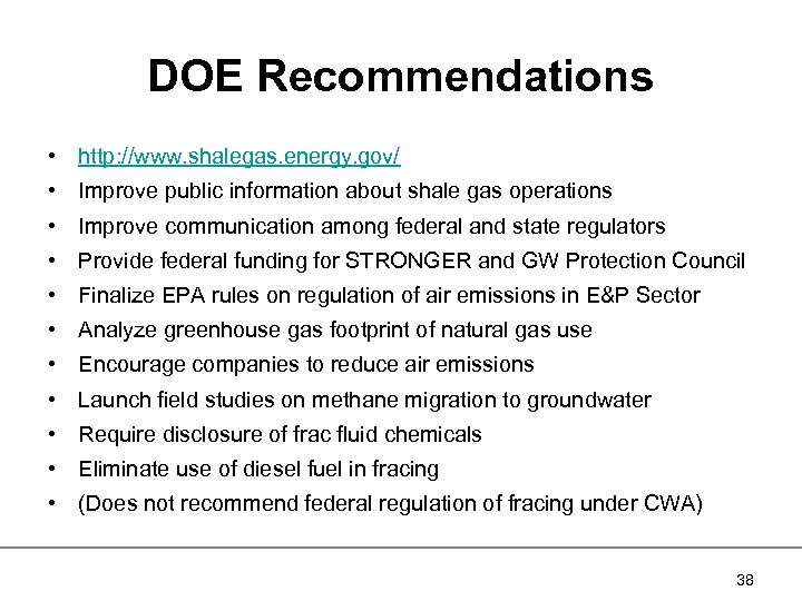 DOE Recommendations • http: //www. shalegas. energy. gov/ • Improve public information about shale
