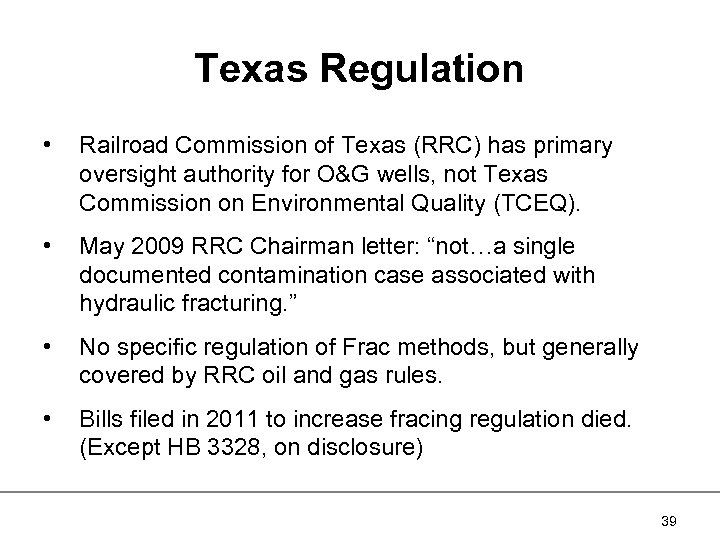 Texas Regulation • Railroad Commission of Texas (RRC) has primary oversight authority for O&G