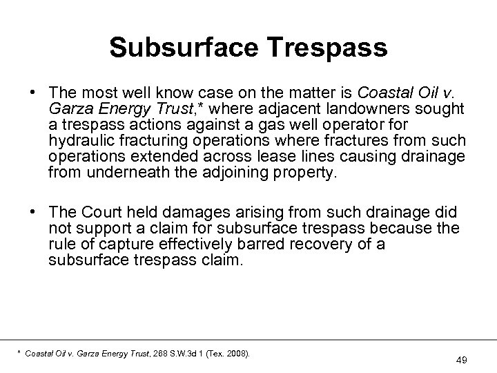 Subsurface Trespass • The most well know case on the matter is Coastal Oil