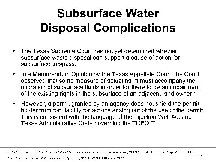 Subsurface Water Disposal Complications • The Texas Supreme Court has not yet determined whether