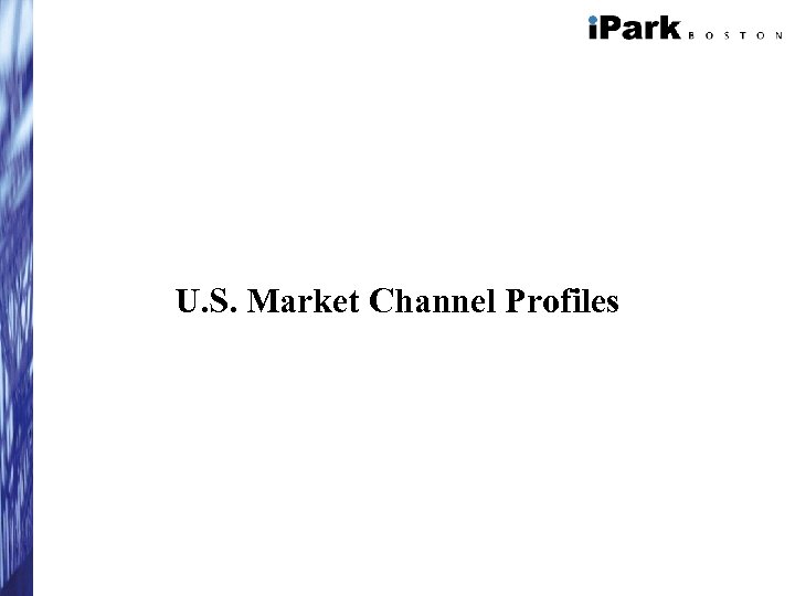 U. S. Market Channel Profiles 