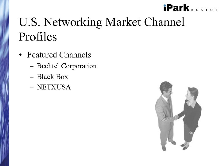 U. S. Networking Market Channel Profiles • Featured Channels – Bechtel Corporation – Black