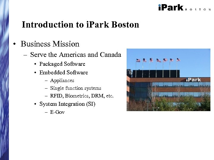 Introduction to i. Park Boston • Business Mission – Serve the Americas and Canada