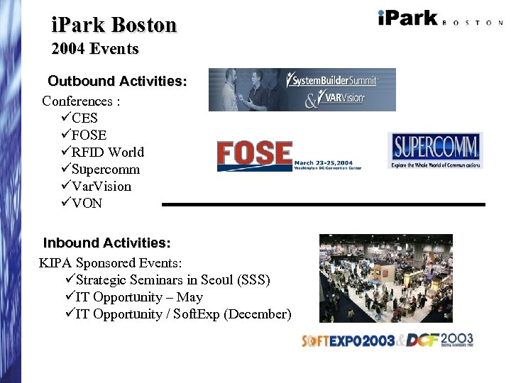 i. Park Boston 2004 Events Outbound Activities: Conferences : üCES üFOSE üRFID World üSupercomm