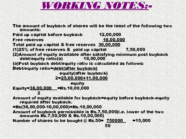 WORKING NOTES: The amount of buyback of shares will be the least of the