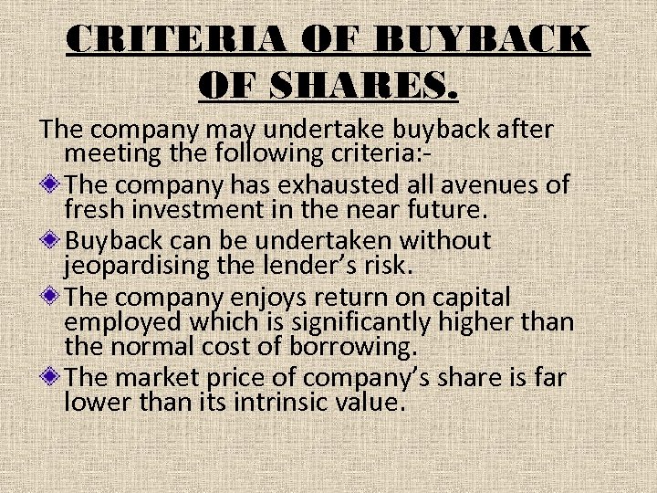 CRITERIA OF BUYBACK OF SHARES. The company may undertake buyback after meeting the following