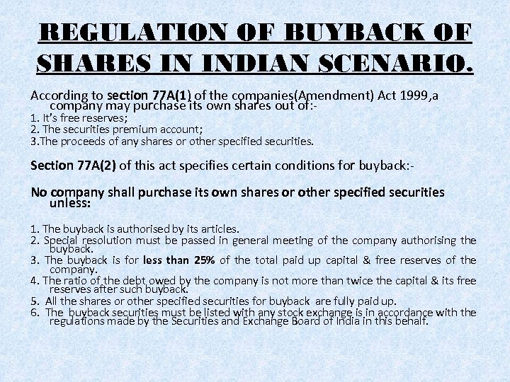 REGULATION OF BUYBACK OF SHARES IN INDIAN SCENARIO. According to section 77 A(1) of