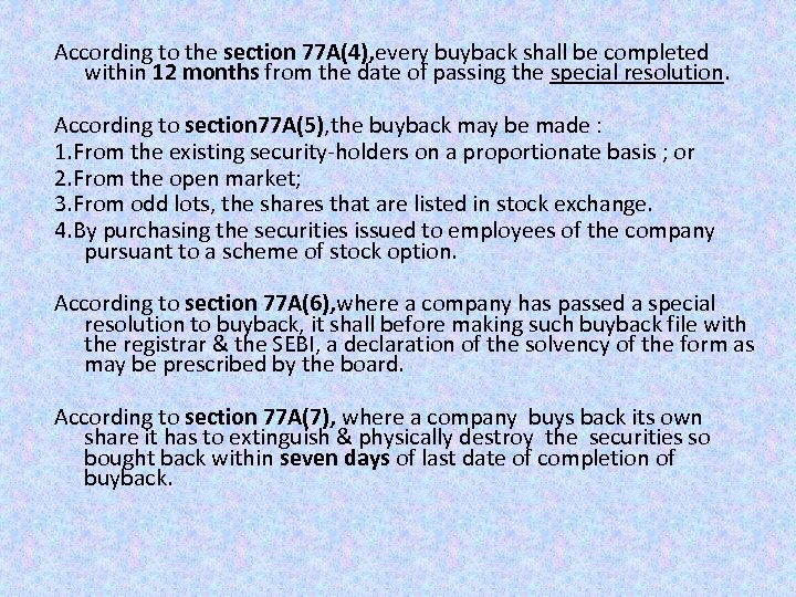 According to the section 77 A(4), every buyback shall be completed within 12 months