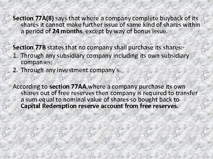 Section 77 A(8) says that where a company complete buyback of its shares it