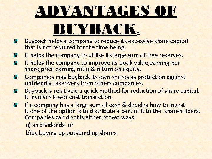 ADVANTAGES OF BUYBACK. Buyback helps a company to reduce its excessive share capital that