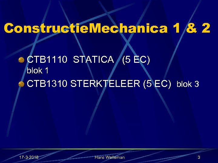Constructie. Mechanica 1 & 2 CTB 1110 STATICA (5 EC) blok 1 CTB 1310