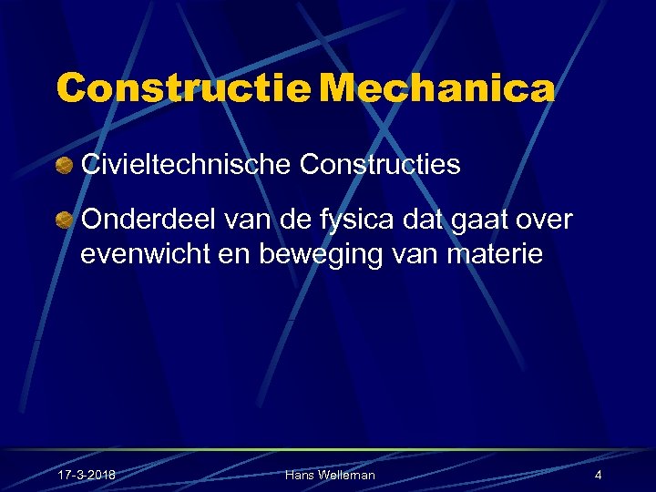 Constructie Mechanica Civieltechnische Constructies Onderdeel van de fysica dat gaat over evenwicht en beweging