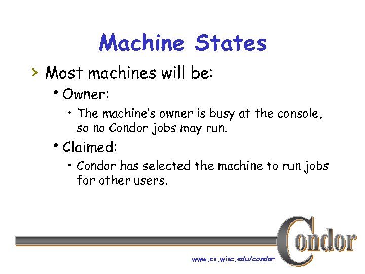 Machine States › Most machines will be: h. Owner: • The machine’s owner is