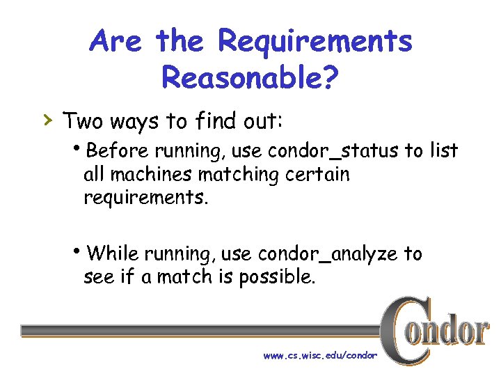 Are the Requirements Reasonable? › Two ways to find out: h. Before running, use