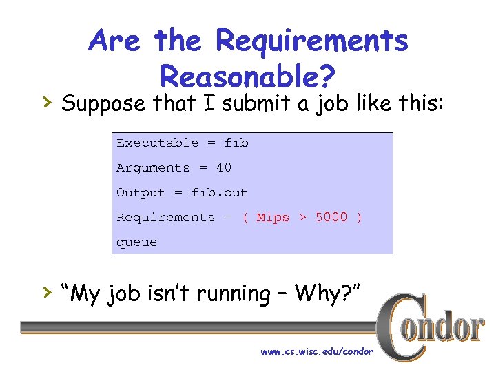 Are the Requirements Reasonable? › Suppose that I submit a job like this: Executable