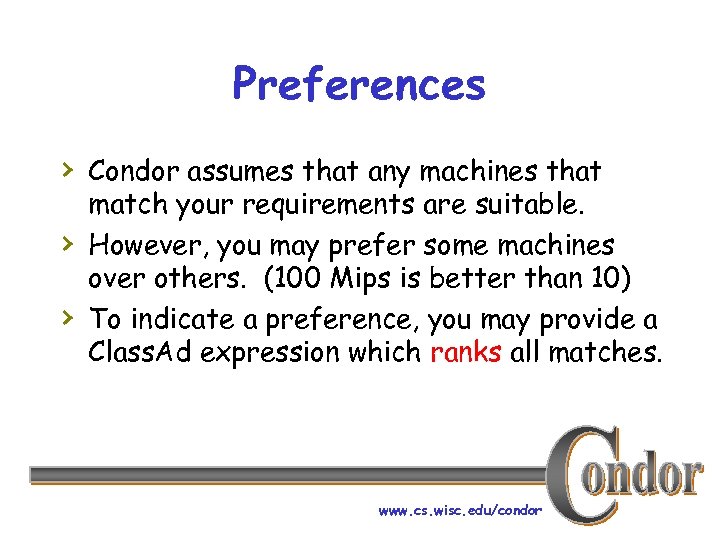 Preferences › Condor assumes that any machines that › › match your requirements are