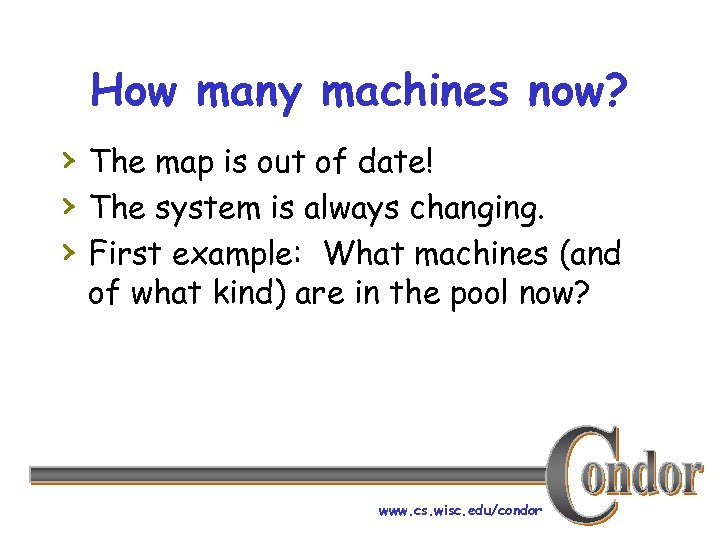 How many machines now? › The map is out of date! › The system