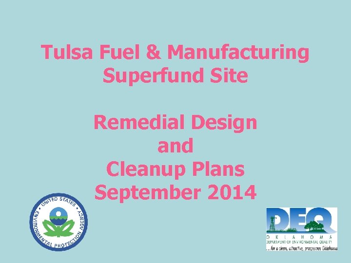 Tulsa Fuel & Manufacturing Superfund Site Remedial Design and Cleanup Plans September 2014 