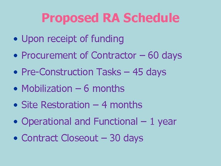 Proposed RA Schedule • Upon receipt of funding • Procurement of Contractor – 60