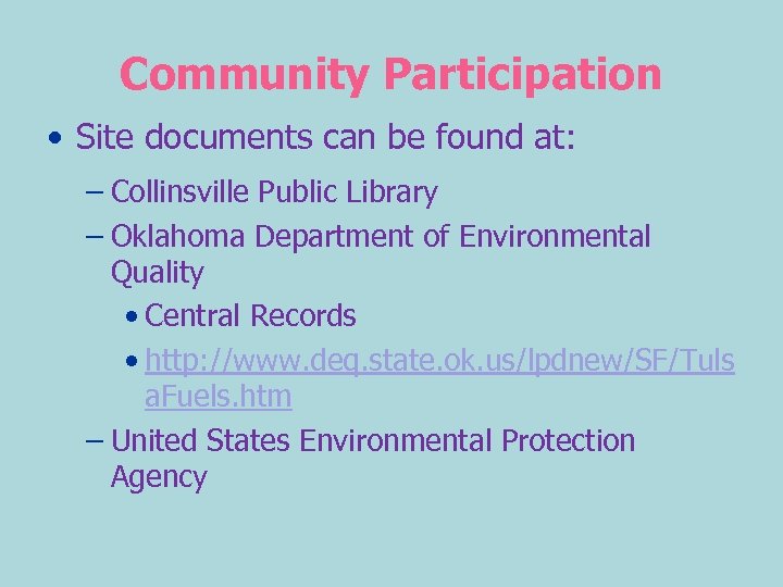 Community Participation • Site documents can be found at: – Collinsville Public Library –