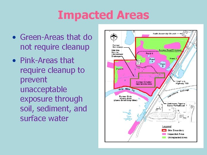 Impacted Areas • Green-Areas that do not require cleanup • Pink-Areas that require cleanup