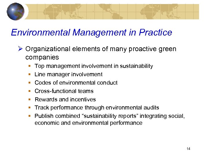 Environmental Management in Practice Ø Organizational elements of many proactive green companies § §