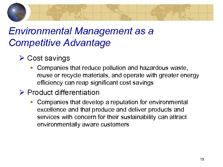 Environmental Management as a Competitive Advantage Ø Cost savings § Companies that reduce pollution