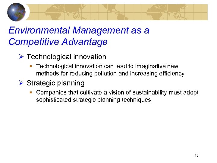 Environmental Management as a Competitive Advantage Ø Technological innovation § Technological innovation can lead