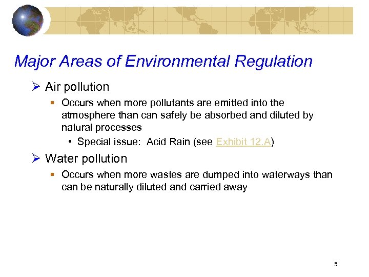 Major Areas of Environmental Regulation Ø Air pollution § Occurs when more pollutants are