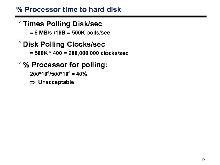 % Processor time to hard disk ° Times Polling Disk/sec = 8 MB/s /16
