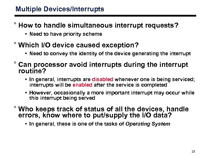 Multiple Devices/Interrupts ° How to handle simultaneous interrupt requests? • Need to have priority