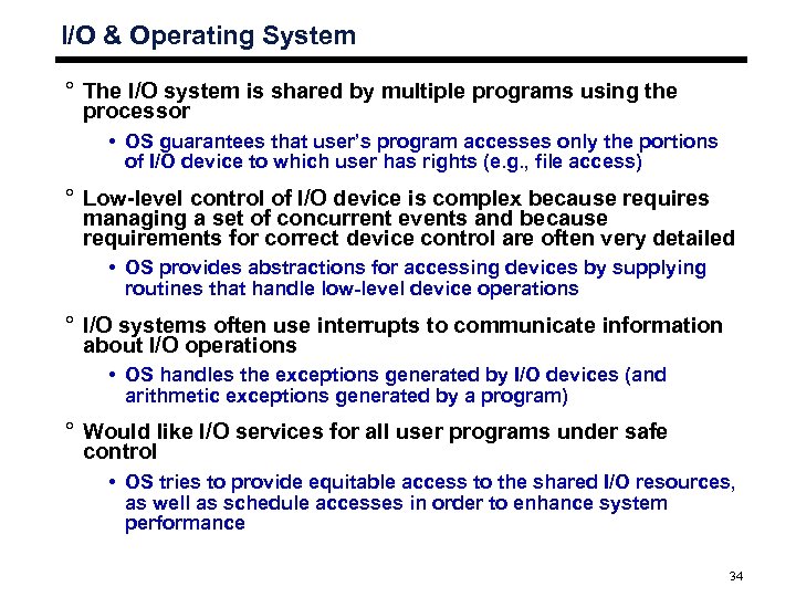 I/O & Operating System ° The I/O system is shared by multiple programs using