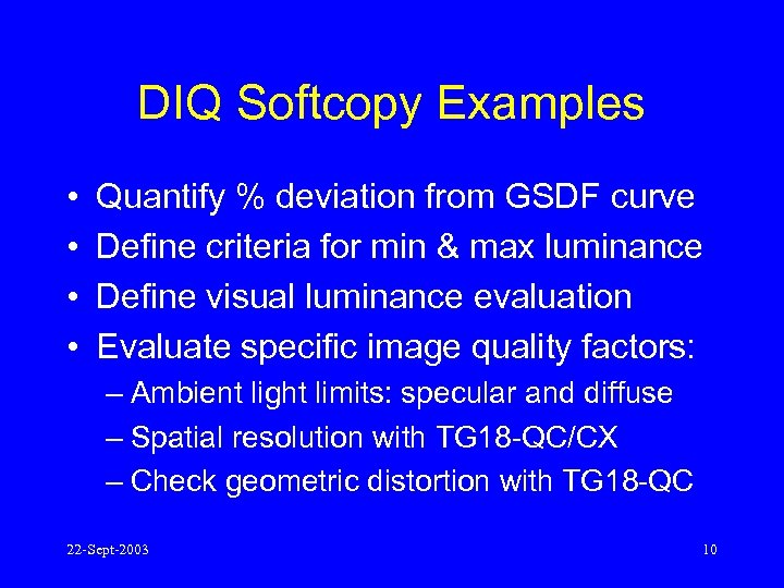 DIQ Softcopy Examples • • Quantify % deviation from GSDF curve Define criteria for