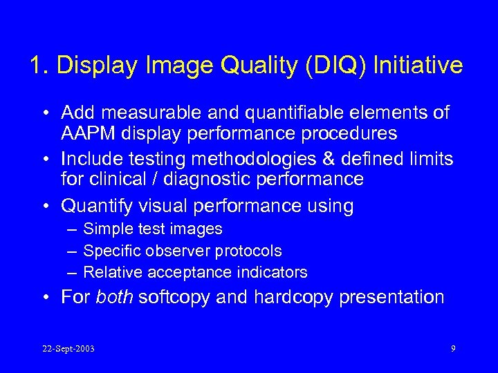 1. Display Image Quality (DIQ) Initiative • Add measurable and quantifiable elements of AAPM