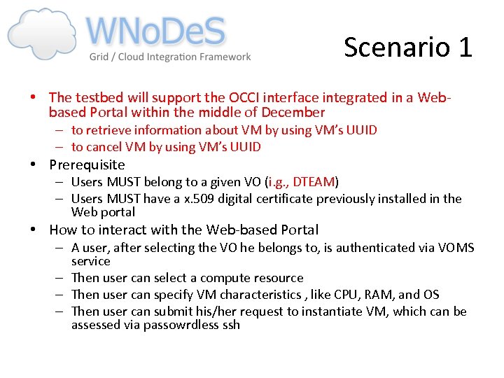 Scenario 1 • The testbed will support the OCCI interface integrated in a Webbased