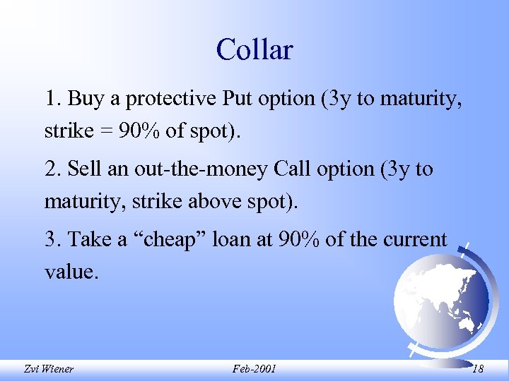 Collar 1. Buy a protective Put option (3 y to maturity, strike = 90%