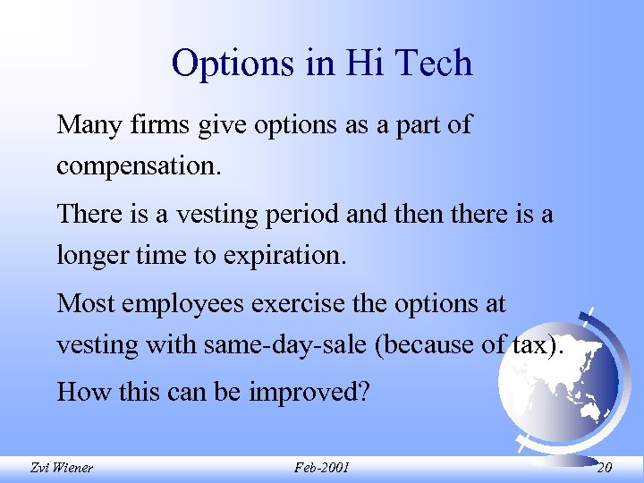 Options in Hi Tech Many firms give options as a part of compensation. There