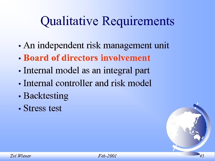 Qualitative Requirements An independent risk management unit • Board of directors involvement • Internal