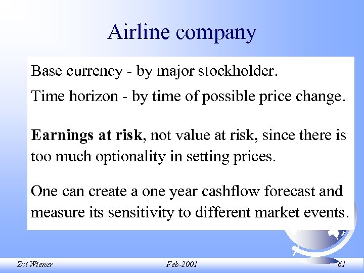 Airline company Base currency - by major stockholder. Time horizon - by time of