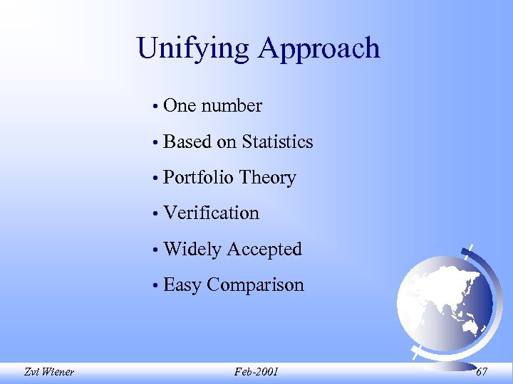 Unifying Approach • • Based on Statistics • Portfolio Theory • Verification • Widely