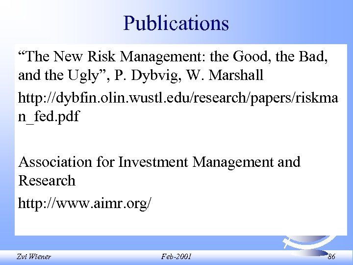 Publications “The New Risk Management: the Good, the Bad, and the Ugly”, P. Dybvig,