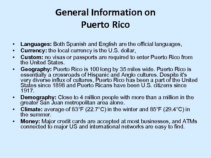 General Information on Puerto Rico • • Languages: Both Spanish and English are the