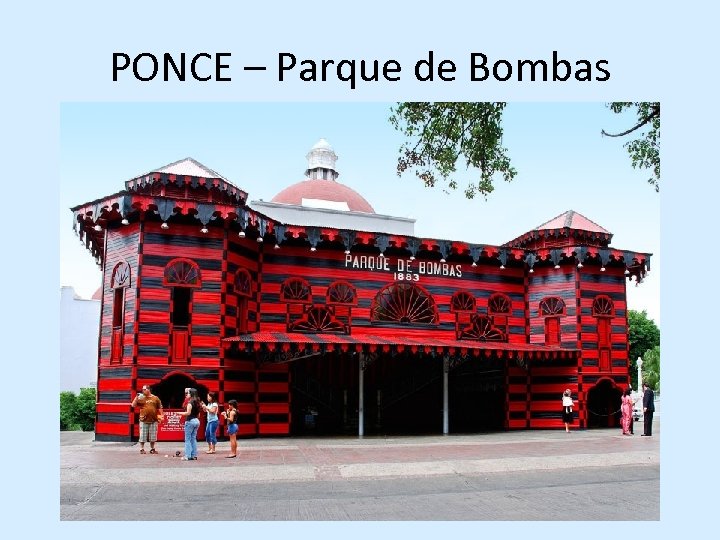 PONCE – Parque de Bombas 
