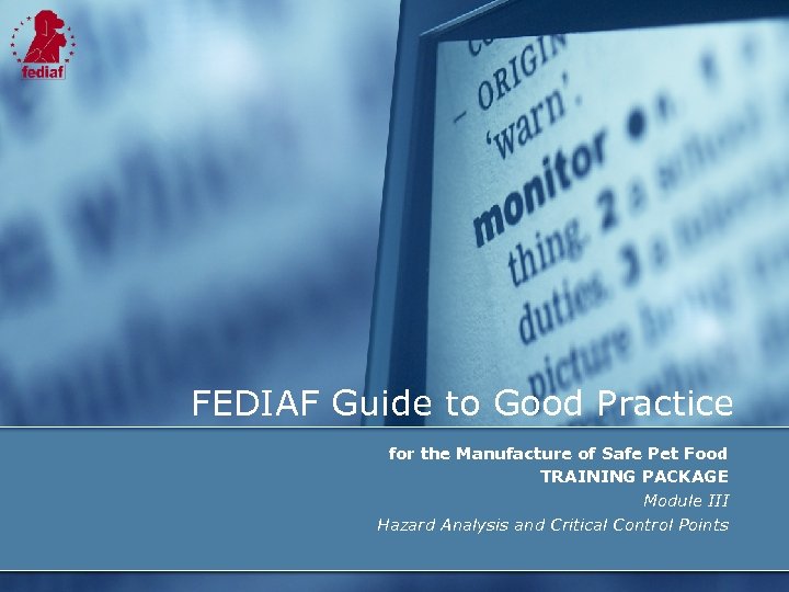 FEDIAF Guide to Good Practice for the Manufacture of Safe Pet Food TRAINING PACKAGE